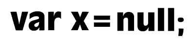 var x = null;